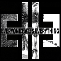 Everyone Hates Everything