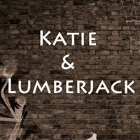 Katie & Lumberjack